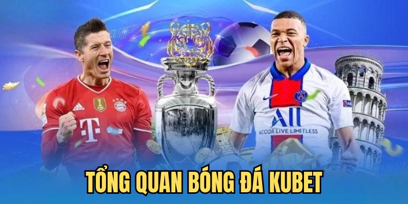 Hãy đến với bóng đá KUBET