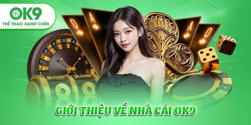 OK9 là sân chơi cá cược đặc sắc dành cho bạn